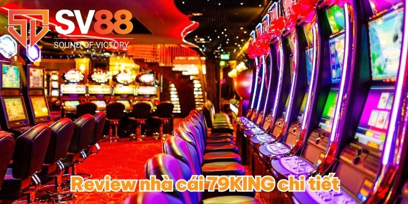 Review nhà cái 79KING chi tiết